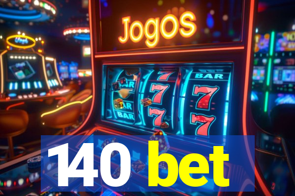 140 bet